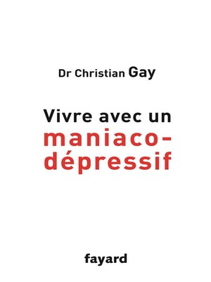 cover image of Vivre avec un maniaco-dépressif